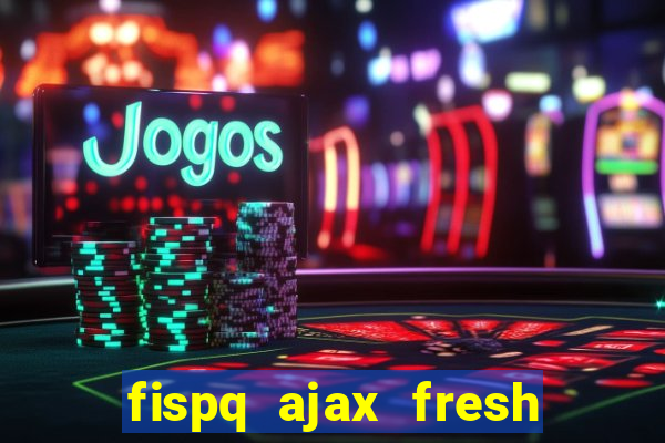 fispq ajax fresh limpeza profunda